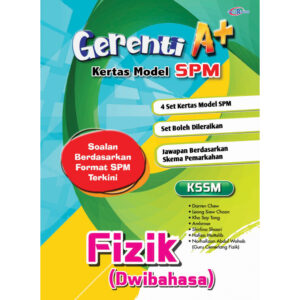 Gerenti A+ Kertas Model SPM Fizik (Dwibahasa)