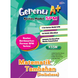 Gerenti A+ Kertas Model SPM Matematik Tambahan (Dwibahasa)