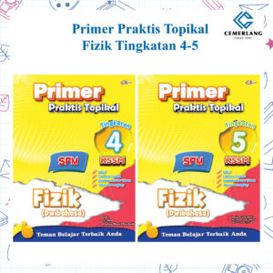 Primer Praktis Topikal Fizik（ Tingkatan 4-5 )