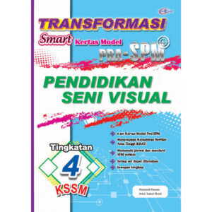 Transformasi Smart Kertas Model PRA-SPM Pendidikan Seni Visual T4