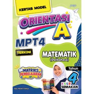 MPT4-Orientasi A [Kertas Model] Matematik (Dwibahasa) Tahun 4 [Matriks Pembelajaran]
